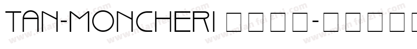 TAN-MONCHERI 字体下载字体转换